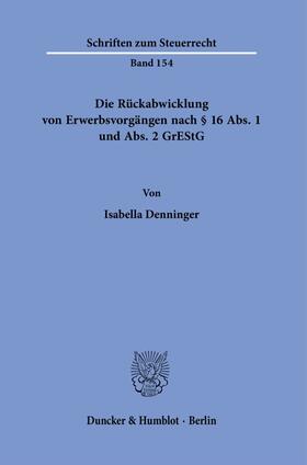 Denninger | Die Rückabwicklung von Erwerbsvorgängen nach § 16 Abs. 1 und Abs. 2 GrEStG. | E-Book | sack.de