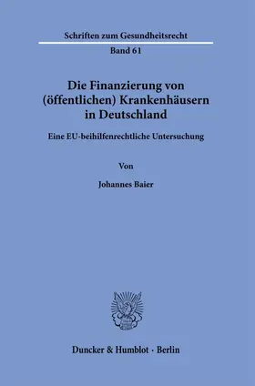 Baier |  Die Finanzierung von (öffentlichen) Krankenhäusern in Deutschland. | eBook | Sack Fachmedien