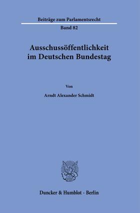 Schmidt |  Ausschussöffentlichkeit im Deutschen Bundestag. | eBook | Sack Fachmedien