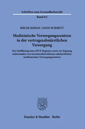 Sodan / Schmitt |  Medizinische Versorgungszentren in der vertragszahnärztlichen Versorgung. | eBook | Sack Fachmedien