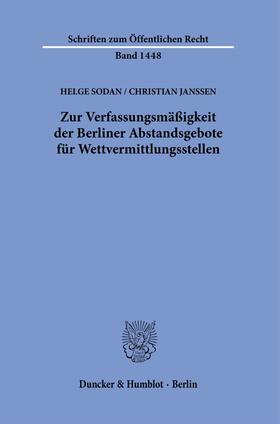 Sodan / Janssen | Zur Verfassungsmäßigkeit der Berliner Abstandsgebote für Wettvermittlungsstellen. | E-Book | sack.de