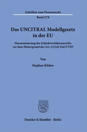 Klebes |  Das UNCITRAL Modellgesetz in der EU. | eBook | Sack Fachmedien