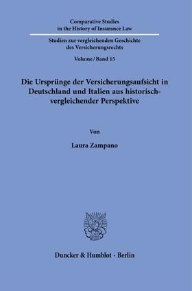 Zampano | Die Ursprünge der Versicherungsaufsicht in Deutschland und Italien aus historisch-vergleichender Perspektive. | E-Book | sack.de