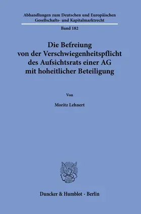 Lehnert |  Die Befreiung von der Verschwiegenheitspflicht des Aufsichtsrats einer AG mit hoheitlicher Beteiligung. | eBook | Sack Fachmedien