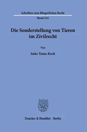 Tuma-Koch |  Die Sonderstellung von Tieren im Zivilrecht. | eBook | Sack Fachmedien