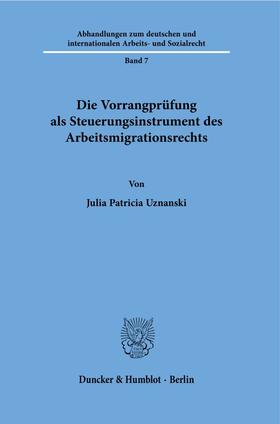 Uznanski | Die Vorrangprüfung als Steuerungsinstrument des Arbeitsmigrationsrechts. | E-Book | sack.de