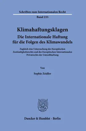 Zeidler |  Klimahaftungsklagen. Die Internationale Haftung für die Folgen des Klimawandels. | eBook | Sack Fachmedien