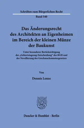 Lenze |  Das Änderungsrecht des Architekten an Eigenheimen im Bereich der kleinen Münze der Baukunst. | eBook | Sack Fachmedien