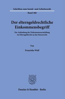 Wolf | Der elterngeldrechtliche Einkommensbegriff. | E-Book | sack.de