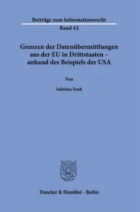 Seak |  Grenzen der Datenübermittlungen aus der EU in Drittstaaten – anhand des Beispiels der USA. | eBook | Sack Fachmedien