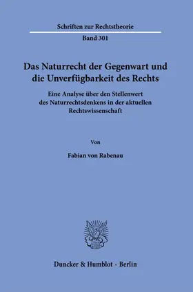 Rabenau |  Das Naturrecht der Gegenwart und die Unverfügbarkeit des Rechts. | eBook | Sack Fachmedien