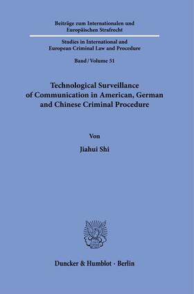 Shi |  Technological Surveillance of Communication in American, German and Chinese Criminal Procedure. | eBook | Sack Fachmedien