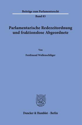 Wollenschläger |  Parlamentarische Redezeitordnung und fraktionslose Abgeordnete. | eBook | Sack Fachmedien