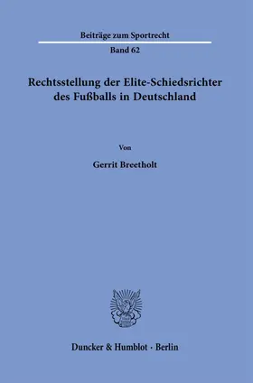 Breetholt |  Rechtsstellung der Elite-Schiedsrichter des Fußballs in Deutschland. | eBook | Sack Fachmedien