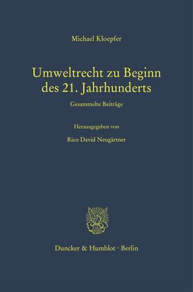 Neugärtner / Kloepfer |  Umweltrecht zu Beginn des 21. Jahrhunderts. | eBook | Sack Fachmedien