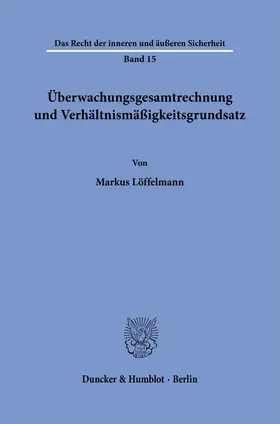 Löffelmann |  Überwachungsgesamtrechnung und Verhältnismäßigkeitsgrundsatz | eBook | Sack Fachmedien