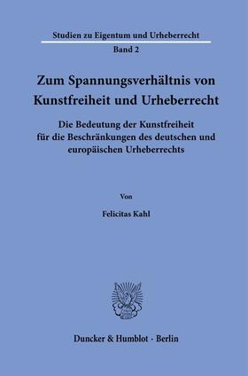 Kahl | Zum Spannungsverhältnis von Kunstfreiheit und Urheberrecht. | E-Book | sack.de