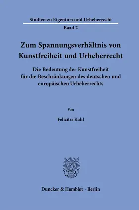 Kahl | Zum Spannungsverhältnis von Kunstfreiheit und Urheberrecht. | E-Book | www.sack.de