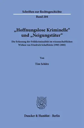 Schütz |  »Hoffnungslose Kriminelle« und »Neigungstäter«. | eBook | Sack Fachmedien