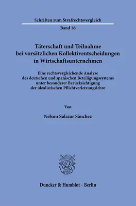 Salazar Sánchez |  Täterschaft und Teilnahme bei vorsätzlichen Kollektiventscheidungen in Wirtschaftsunternehmen. | eBook | Sack Fachmedien