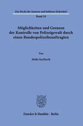 Seyffarth |  Möglichkeiten und Grenzen der Kontrolle von Polizeigewalt durch einen Bundespolizeibeauftragten. | eBook | Sack Fachmedien