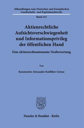 Knöbber-Griesz |  Aktienrechtliche Aufsichtsverschwiegenheit und Informationsprivileg der öffentlichen Hand. | eBook | Sack Fachmedien