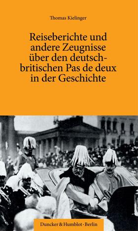 Kielinger | Reiseberichte und andere Zeugnisse über den deutsch-britischen Pas de deux in der Geschichte. | E-Book | sack.de