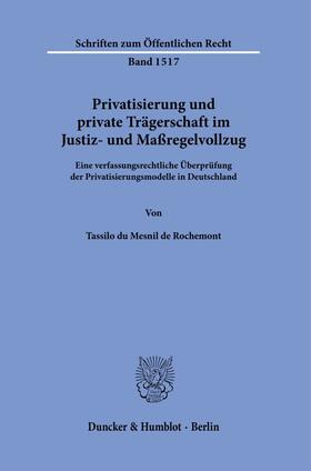 du Mesnil de Rochemont | Privatisierung und private Trägerschaft im Justiz- und Maßregelvollzug. | E-Book | sack.de