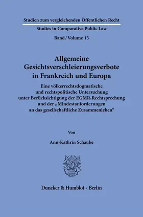 Schaube |  Allgemeine Gesichtsverschleierungsverbote in Frankreich und Europa. | eBook | Sack Fachmedien