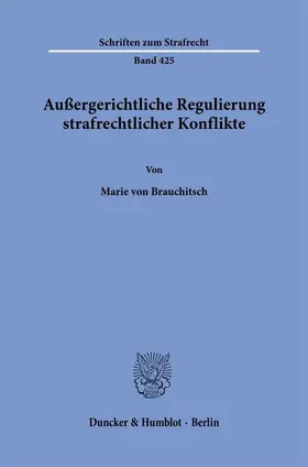 Brauchitsch |  Außergerichtliche Regulierung strafrechtlicher Konflikte. | eBook | Sack Fachmedien