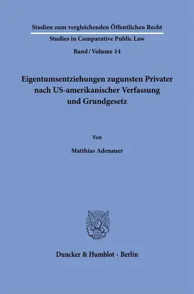 Adenauer | Eigentumsentziehungen zugunsten Privater nach US-amerikanischer Verfassung und Grundgesetz. | E-Book | sack.de