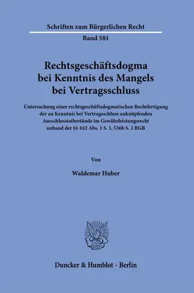 Huber |  Rechtsgeschäftsdogma bei Kenntnis des Mangels bei Vertragsschluss | eBook | Sack Fachmedien