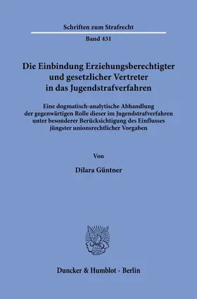 Güntner |  Die Einbindung Erziehungsberechtigter und gesetzlicher Vertreter in das Jugendstrafverfahren | eBook | Sack Fachmedien