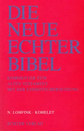 Lohfink / Plöger / Schreiner |  Die Neue Echter-Bibel. Kommentar / Kommentar zum Alten Testament mit Einheitsübersetzung / Kohelet | Buch |  Sack Fachmedien