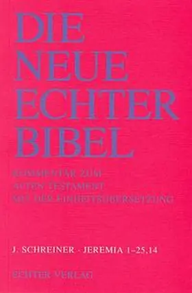 Schreiner / Plöger |  Die Neue Echter-Bibel. Kommentar / Kommentar zum Alten Testament mit Einheitsübersetzung / Jeremia 1-25,14.2 | Buch |  Sack Fachmedien