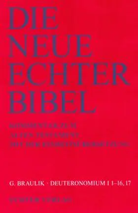 Braulik / Plöger / Schreiner |  Die Neue Echter Bibel. Kommentar zum Alten Testament mit der Einheitsübersetzung. Deuteronomium (Kap. 1 - 16,17) | Buch |  Sack Fachmedien
