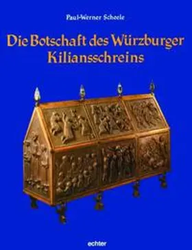 Scheele |  Die Botschaft des Würzburger Kiliansschreins | Buch |  Sack Fachmedien