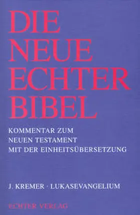 Kremer / Gnilka / Schnackenburg |  Die Neue Echter-Bibel. Kommentar / Kommentar zum Neuen Testament mit Einheitsübersetzung. Gesamtausgabe / Lukasevangelium | Buch |  Sack Fachmedien