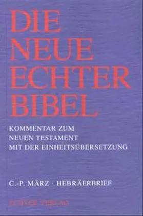 März / Gnilka / Schnackenburg |  Die Neue Echter-Bibel. Kommentar / Kommentar zum Neuen Testament mit Einheitsübersetzung. Gesamtausgabe / Hebräerbrief | Buch |  Sack Fachmedien