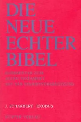 Scharbert / Plöger / Schreiner |  Die Neue Echter Bibel. Kommentar zum Alten Testament mit der Einheitsübersetzung. Exodus | Buch |  Sack Fachmedien
