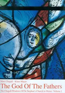 Chagall / Mayer |  The Chagall-Windows of St. Stephan's Church in Mainz / The God Of The Fathers | Buch |  Sack Fachmedien