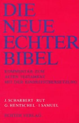 Scharbert / Hentschel / Plöger |  Die Neue Echter-Bibel. Kommentar / Kommentar zum Alten Testament mit Einheitsübersetzung / Rut /1 Samuel | Buch |  Sack Fachmedien