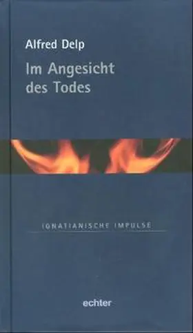 Delp / Batlogg / Müller |  Im Angesicht des Todes | Buch |  Sack Fachmedien