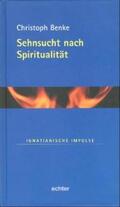Benke |  Sehnsucht nach Spiritualität | Buch |  Sack Fachmedien