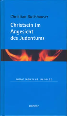 Rutishauser |  Christsein im Angesicht des Judentums | Buch |  Sack Fachmedien
