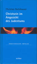 Rutishauser |  Christsein im Angesicht des Judentums | Buch |  Sack Fachmedien