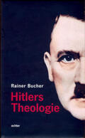 Bucher |  Hitlers Theologie | Buch |  Sack Fachmedien