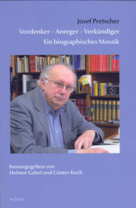 Gabel / Koch | Josef Pretscher Vordenker - Anreger - Verkündiger | Buch | 978-3-429-03001-8 | sack.de