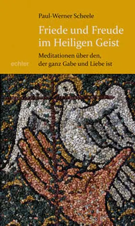 Scheele |  Friede und Freude im Heiligen Geist | Buch |  Sack Fachmedien