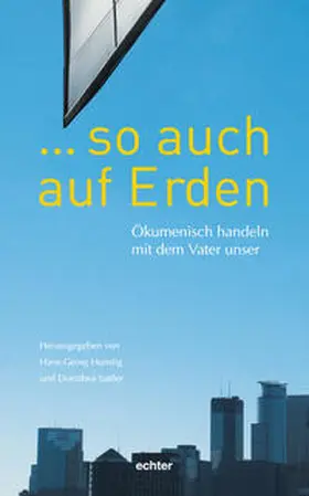 Hunstig / Sattler |  ... so auch auf Erden | Buch |  Sack Fachmedien